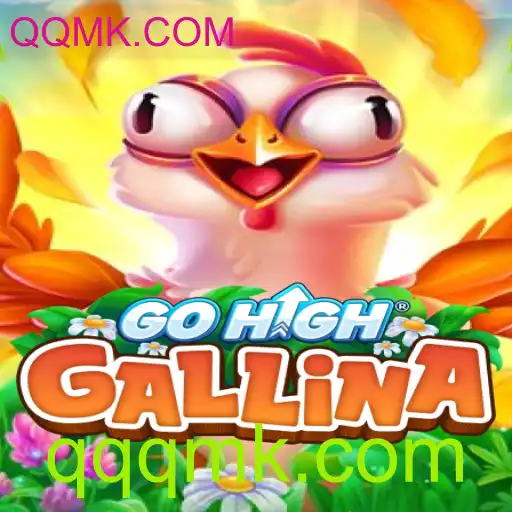 Explorando o Fenômeno de GoHighGallina: Descubra as Regras e Aventura por Trás do Jogo com QQMK.COM